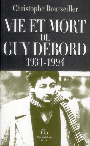 Vie et mort de Guy Debord (1931-1994)