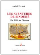 Les aventures de Sinouhé. Un fidèle de Pharaon