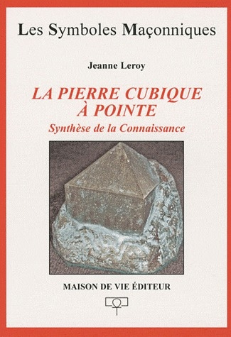 La pierre cubique à pointe. Synthèse de la Connaissance