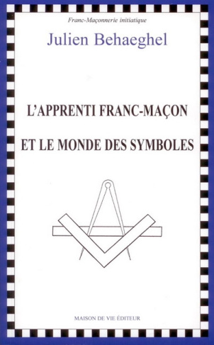 L'apprenti franc-maçon et le monde des symboles