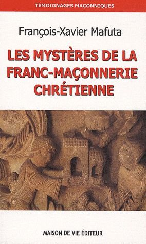 Les mystères de la franc-maçonnerie chrétienne