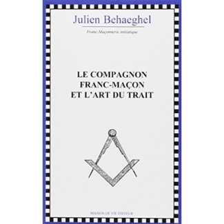 Le compagnon franc-macon et l'art du trait