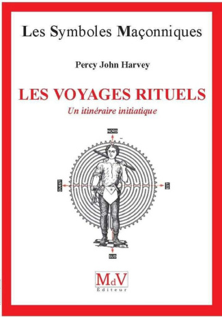 Les voyages rituels. Un itinéraire initiatique