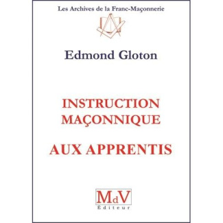 Instructions maçonniques aux apprentis. 2e édition