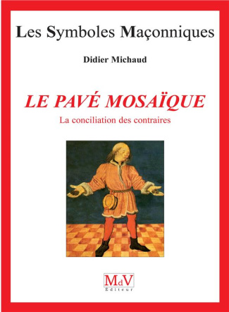 Le pavé mosaïque. La conciliation des contraires, Tome 2