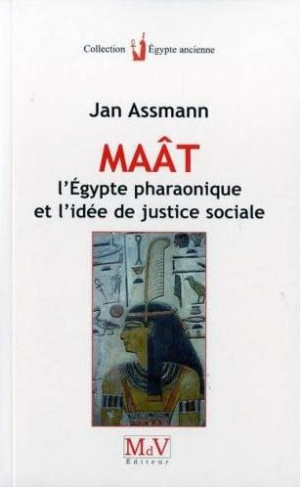Maât, l'Egypte pharaonique et l'idée de justice sociale