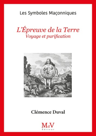 L'Epreuve de la Terre. Voyage et purification