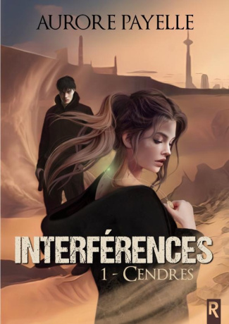 Interférences. Tome 1, Cendres