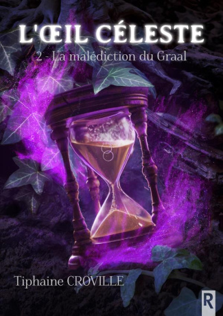 L'oeil céleste : 2 - La malédiction du Graal. 2 - La malédiction du Graal