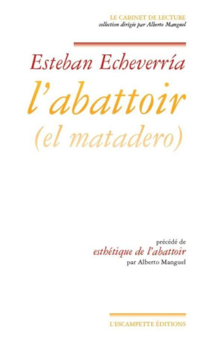 L'abattoir. Précédé de Esthétique de l'abattoir
