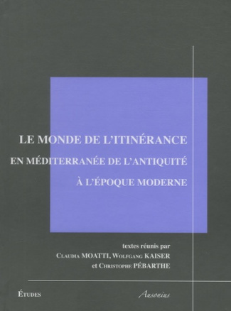 Le monde de l'itinérance en Méditerranée de l'Antiquité à l'époque moderne
