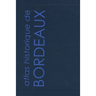 Atlas historique de Bordeaux. 3 volumes