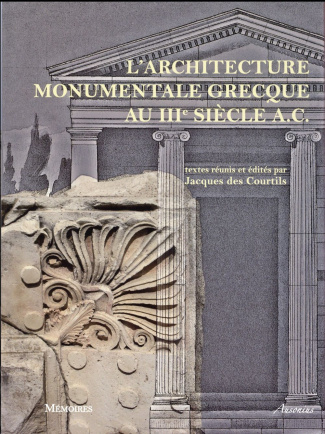L'architecture monumentale grecque au IIIe siècle A.C. Edition bilingue français-anglais
