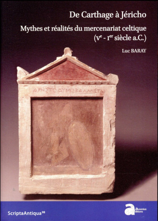 De Carthage à Jéricho. Mythes et réalités du mercenariat celtique (Ve-Ier siècle a.C.)