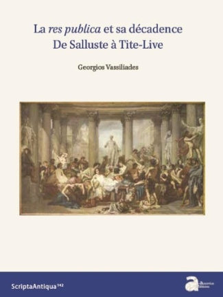 La res publica et sa décadence. De Salluste à Tite-Live