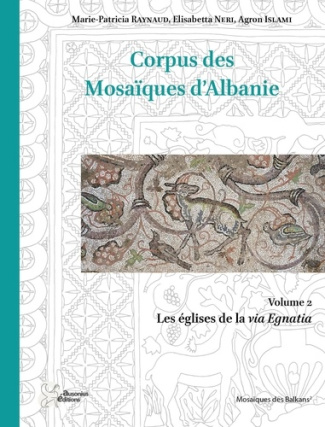 Corpus des mosaïques d'Albanie. Volume 2, Les églises de la via Egnatia