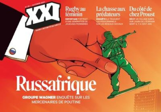 XXI N° 60, automne 2022 : Russafrique. Groupe Wagner enquête sur les mercenaires de Poutine
