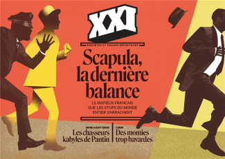 XXI N° 61, hiver 2023 : Scapula, la dernière balance. La mafieux français que les stups du monde ent