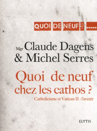 Quoi de neuf chez les cathos ? Catholicisme et Vatican II : l'avenir