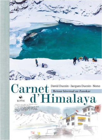 Carnet d'Himalaya. Retour hivernal au Zanskar