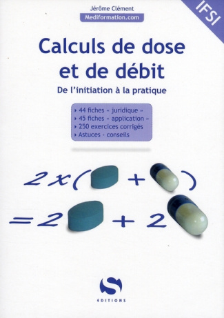 Calculs de dose et de débit. De l'initiation à la pratique