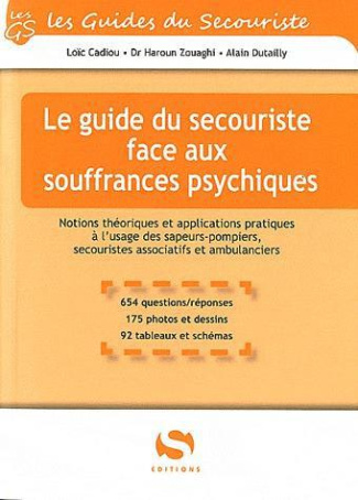 Le guide du secouriste face aux souffrances psychiques. Notions théoriques et applications pratiques