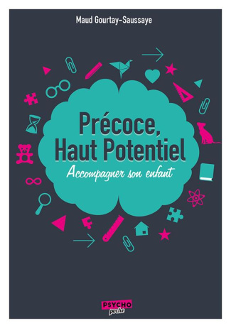 Précoce, haut potentiel. Accompagner son enfant