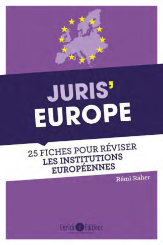 Juris' Europe. 25 fiches pour comprendre et réviser les institutions européennes