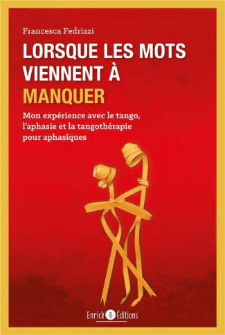 Lorsque les mots viennent à manquer. Mon expérience avec le tango, l'aphasie et la tangothérapie pou
