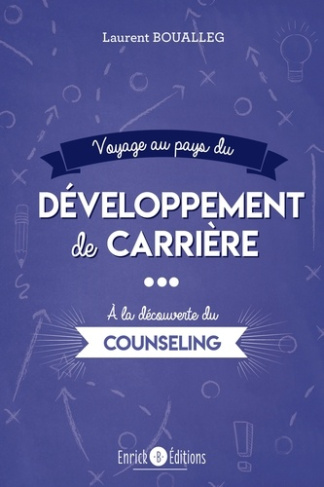 Voyage au pays du développement de carrière. A la découverte du counseling