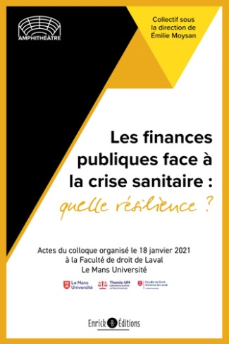 Les finances publiques face à la crise sanitaire : quelle résilience ? Actes du colloque organisé le