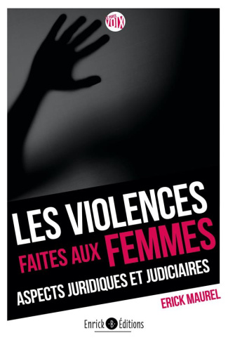 Les violences faites aux femmes . Aspects juridiques et judiciaires