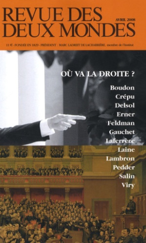 Revue des deux Mondes N° 4, Avril 2008 : Où va la droite ?