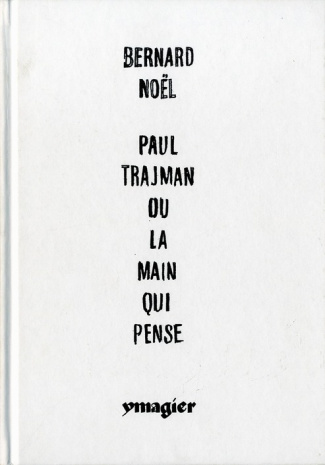Paul Trajman ou la main qui pense. Edition bilingue français-anglais