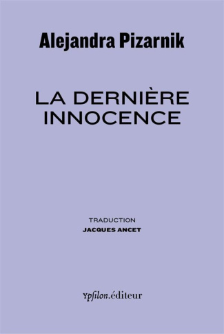 La dernière innocence. Suivi de "Souvenir d'Alejandra"