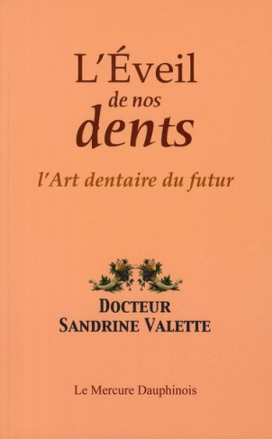 EVEIL DE NOS DENTS - ART DENTAIRE DU FUTUR