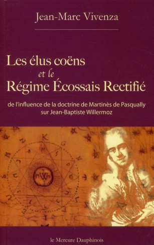 Les élus coëns et le Régime Ecossais Rectifié. De l'influence de la doctrine de Martinès de Pasquall