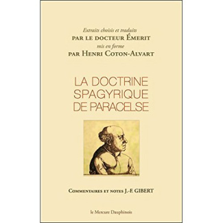 La doctrine spagyrique de Paracelse, extraits choisis et traduits par le Dr Emerit, mis en forme par