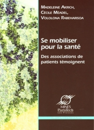 Se mobiliser pour la santé. Des associations de patients témoignent