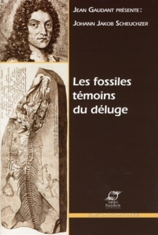 Johann Jakob Scheuchzer. Les fossiles témoins du déluge