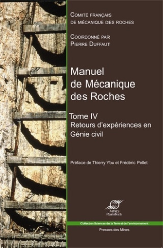 Manuel de mécanique des roches. Tome 4, Retours d'expériences en génie civil