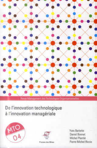Management des Technologies Organisationnelles N° 4 : De l'innovation technologique à l'innovation m