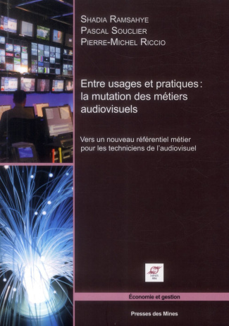 Entre usages et pratiques : la mutation des métiers audiovisuels. Vers un nouveau référentiel métier