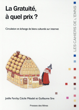 La gratuité, à quel prix ? Circulation et échange de biens culturels sur internet