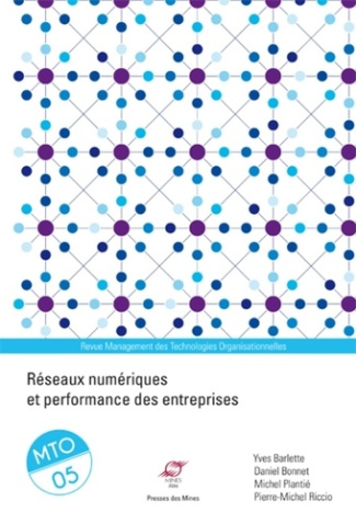 Management des Technologies Organisationnelles N° 5 : Réseaux numériques et performance des entrepri