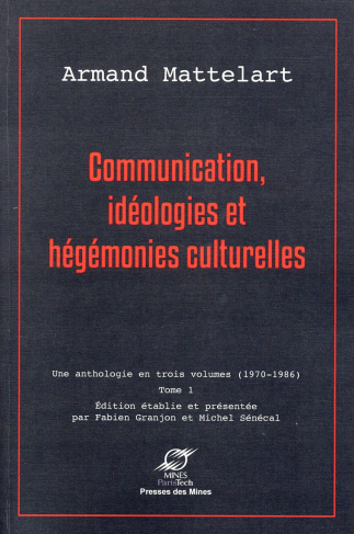 Communication, idéologies et hégémonies culturelles. Tome 1