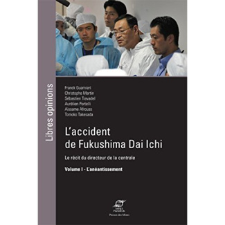 L'accident de Fukushima Dai Ichi. Le récit du directeur de la centrale Volume 1, L'anéantissement