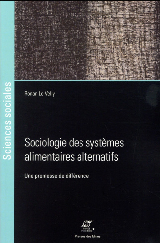 Sociologie des systèmes alimentaires alternatifs. Une promesse de différence