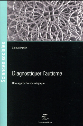 Diagnostiquer l'autisme. Une approche sociologique