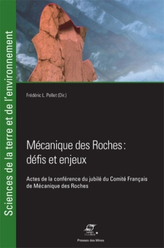Mécanique des roches : défis et enjeux. Actes de la conférence du jubilé du Comité Français de Mécan